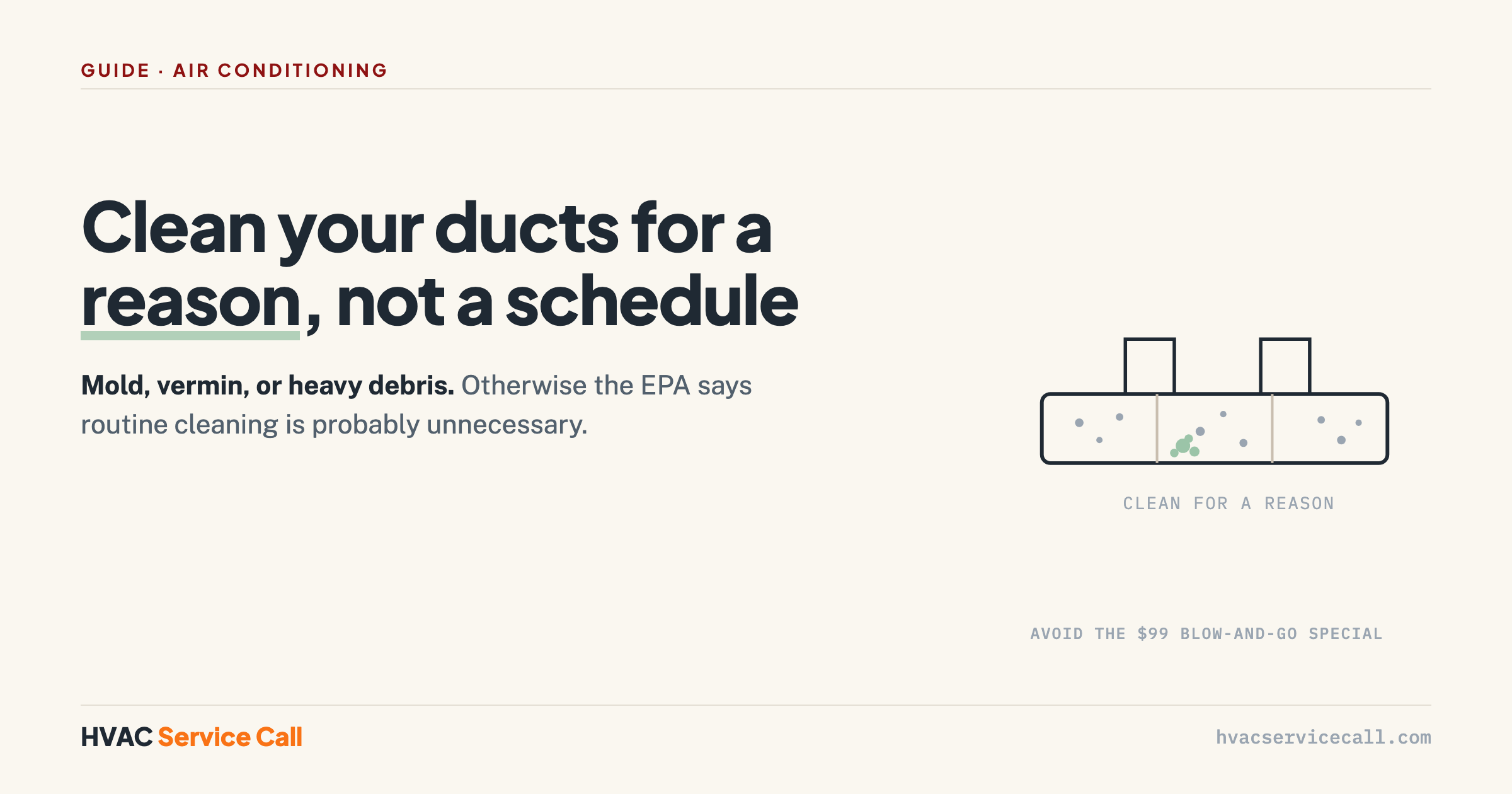 The EPA doesn't recommend routine air duct cleaning — clean for a reason, not a schedule.